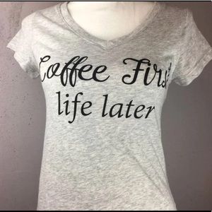 Coffee First Life Later Top